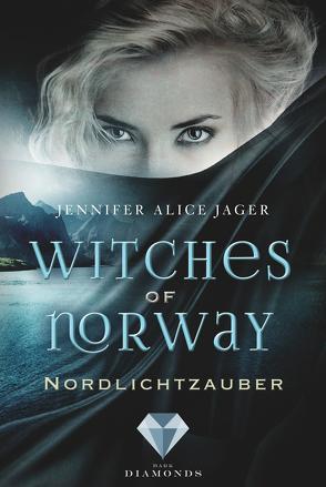 Witches of Norway 1: Nordlichtzauber von Jager,  Jennifer Alice