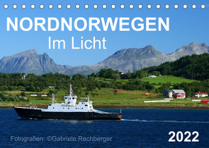 Nordnorwegen im Licht (Tischkalender 2022 DIN A5 quer) von Rechberger,  Gabriele