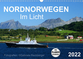 Nordnorwegen im Licht (Wandkalender 2022 DIN A3 quer) von Rechberger,  Gabriele