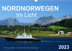 Nordnorwegen im Licht (Wandkalender 2023 DIN A3 quer) von Rechberger,  Gabriele