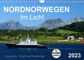 Nordnorwegen im Licht (Wandkalender 2023 DIN A4 quer) von Rechberger,  Gabriele