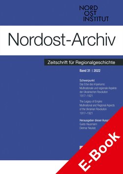 Nordost-Archiv 31 (2022) von Hausmann,  Guido, Neutatz,  Dietmar, Nordost-Institut (IKGN)