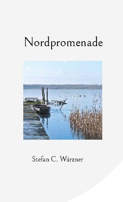 Nordpromenade von Würzner,  Stefan C.