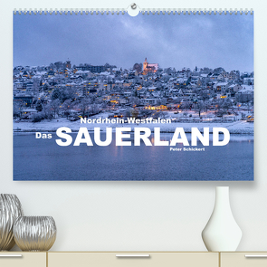 Nordrhein-Westfalen – Das Sauerland (Premium, hochwertiger DIN A2 Wandkalender 2023, Kunstdruck in Hochglanz) von Schickert,  Peter