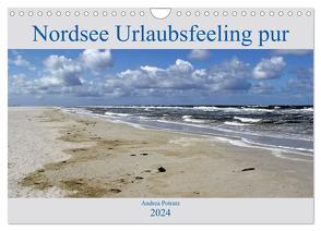Nordsee / Urlaubsfeeling pur (Wandkalender 2024 DIN A4 quer), CALVENDO Monatskalender von Potratz,  Andrea