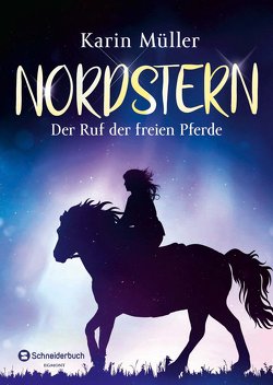 Nordstern – Der Ruf der freien Pferde von Mueller,  Karin