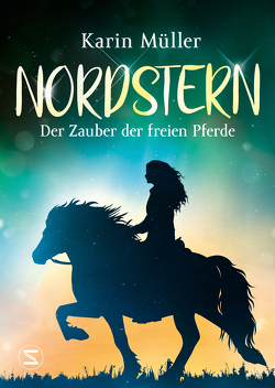 Nordstern – Der Zauber der freien Pferde von Mueller,  Karin