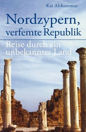 Nordzypern, verfemte Republik von Althoetmar,  Kai