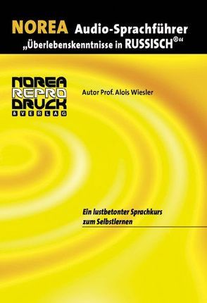 NOREA Audio-Sprachführer „Überlebenskenntnisse in Russisch“ von Akhmadowa,  Lela, Wiesler,  Alois