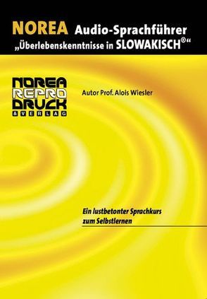 NOREA Audio-Sprachführer „Überlebenskenntnisse in Slowakisch“ von Burská,  Jaroslawa, Wiesler,  Alois