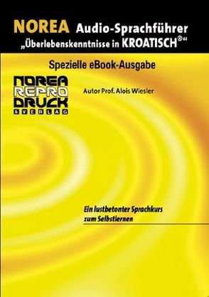 NOREA Kroatisch Audio-Sprachführer von Samarzija-Spes,  Jadranka, Wiesler,  Alois