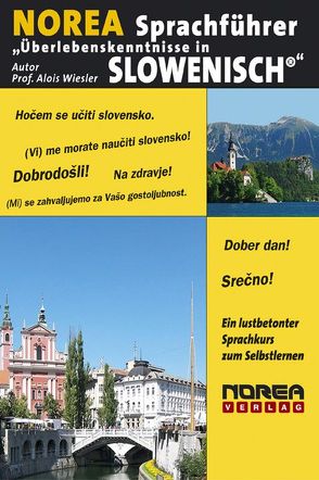 NOREA Sprachführer „Überlebenskenntnisse in Slowenisch“. von Miksche,  Marija, Wiesler,  Alois