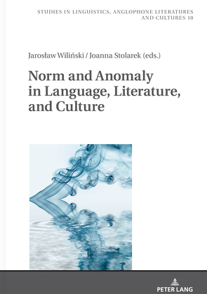 Norm and Anomaly in Language, Literature, and Culture von Stolarek,  Joanna, Wilinski,  Jaroslaw