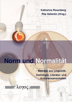 Norm und Normalität von Rosenberg,  Katharina, Vallentin,  Rita