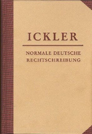 Normale deutsche Rechtschreibung von Ickler,  Theodor