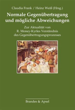 Normale Gegenübertragung und mögliche Abweichungen von Brenman Pick,  Irma, Frank,  Claudia, Hinz,  Helmut, Steffens,  Wolfgang, Weiß,  Heinz