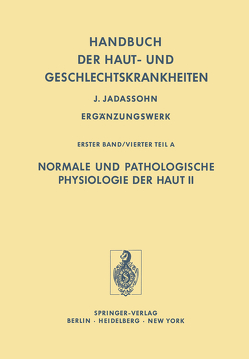 Normale und Pathologische Physiologie der Haut II von Bauer,  R, Bohnert,  E., Gloor,  M., Horacek,  J., Jung,  E.G., Klaschka,  F., Schiffter,  R., Schliack,  H., Schwarz,  E., Spier,  H.W., Stüttgen,  G.