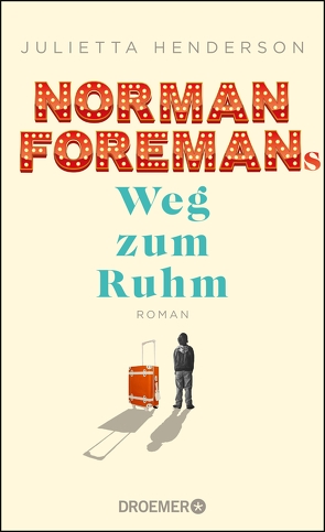 Norman Foremans Weg zum Ruhm von Henderson,  Julietta, Zaubitzer,  Juliane