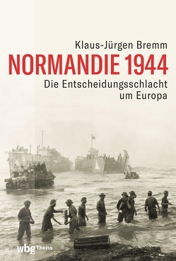 Normandie 1944 von Bremm,  Klaus-Jürgen