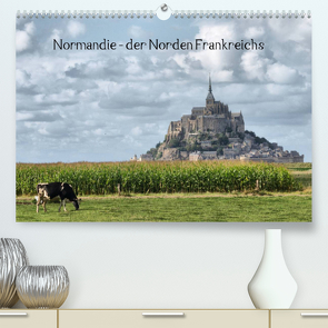 Normandie – der Norden Frankreichs (Premium, hochwertiger DIN A2 Wandkalender 2022, Kunstdruck in Hochglanz) von Hartmann,  Carina