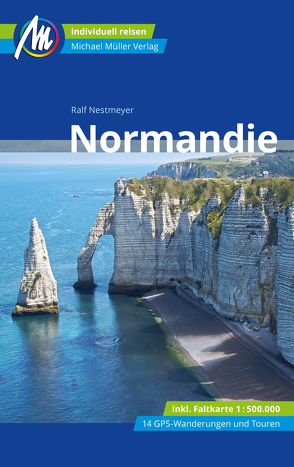 Normandie Reiseführer Michael Müller Verlag von Nestmeyer,  Ralf