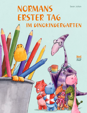 Normans erster Tag im Dinokindergarten von Julian,  Sean, Schaub,  Anna