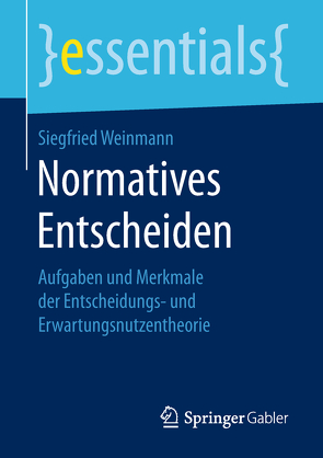 Normatives Entscheiden von Weinmann,  Siegfried