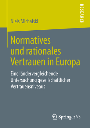 Normatives und rationales Vertrauen in Europa von Michalski,  Niels