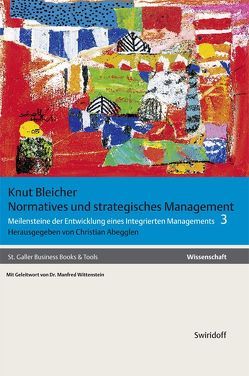 Normatives und strategisches Management von Abegglen,  Christian, Bleicher,  Knut, Wittenstein,  Manfred