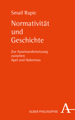 Normativität und Geschichte von Rapic,  Smail