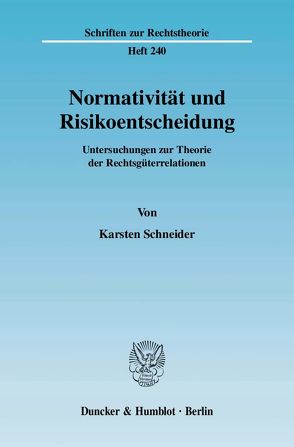 Normativität und Risikoentscheidung. von Schneider,  Karsten