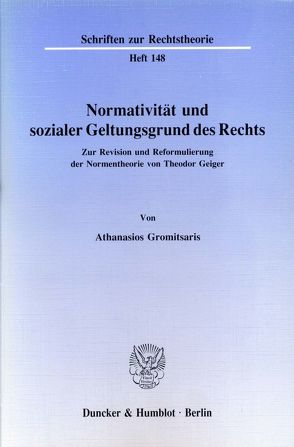 Normativität und sozialer Geltungsgrund des Rechts. von Gromitsaris,  Athanasios