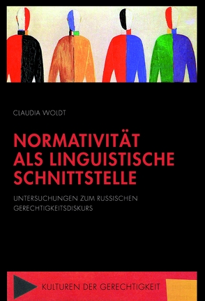 Normativität als linguistische Schnittstelle von Bremer,  Thomas, Haardt,  Alexander, Kuße,  Holger, Plaggenborg,  Stefan, Plotnikov,  Nikolaj, Sproede,  Alfred, Woldt,  Claudia