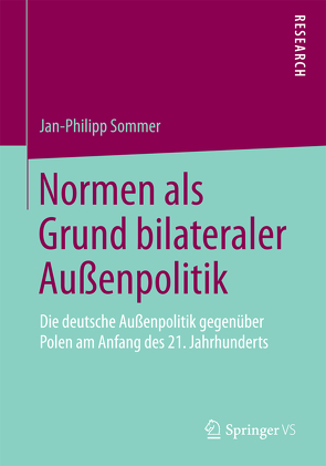 Normen als Grund bilateraler Außenpolitik von Sommer,  Jan-Philipp
