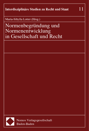 Normenbegründung und Normenentwicklung in Gesellschaft und Recht von Lotter,  Maria-Sibylla