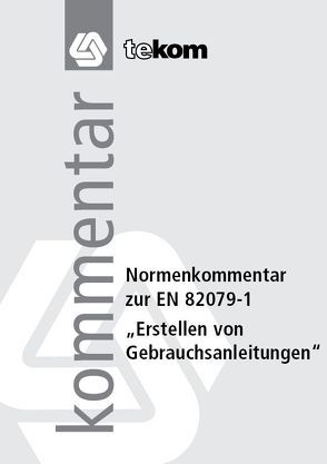 Normenkommentar zur EN 82079-1 von Fritz,  Michael, Gräfe,  Elisabeth, Heuer-James,  Jens-Uwe, Michael,  Jörg, Schmeling,  Roland, Schulz,  Matthias