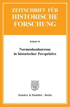 Normenkonkurrenz in historischer Perspektive. von Karsten,  Arne, Thiessen,  Hillard von