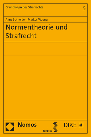 Normentheorie und Strafrecht von Schneider,  Anne, Wagner,  Markus