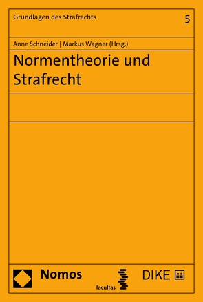 Normentheorie und Strafrecht von Schneider,  Anne, Wagner,  Markus