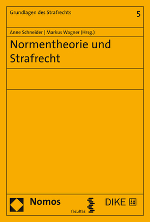 Normentheorie und Strafrecht von Schneider,  Anne, Wagner,  Markus