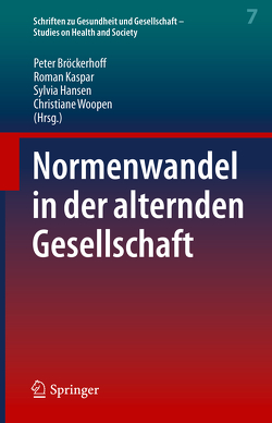 Normenwandel in der alternden Gesellschaft von Bröckerhoff,  Peter, Hansen,  Sylvia, Kaspar,  Roman, Woopen,  Christiane