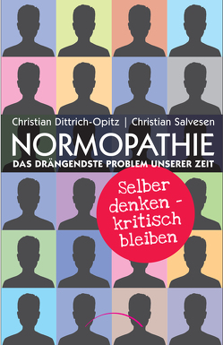 Normopathie – Das drängendste Problem unserer Zeit von Dittrich-Opitz,  Christian, Salvesen,  Christian