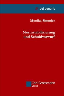 Normstabilisierung und Schuldvorwurf von Simmler,  Monika