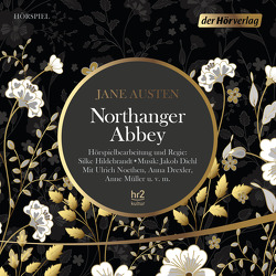Northanger Abbey von Austen,  Jane, Diehl,  Jakob, Drexler,  Anna, Hildebrandt,  Silke, Noethen,  Ulrich, Ott,  Andrea