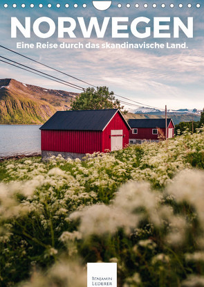 Norwegen – Eine Reise durch das skandinavische Land. (Wandkalender 2023 DIN A4 hoch) von Lederer,  Benjamin