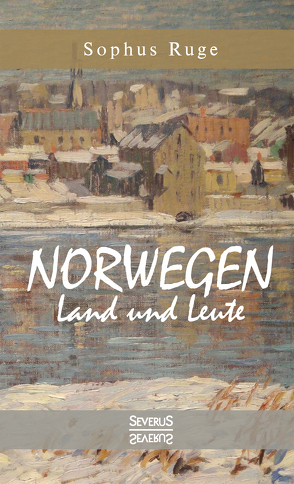 Norwegen. Land und Leute von Ruge,  Sophus