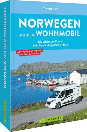 Norwegen mit dem Wohnmobil Die schönsten Routen zwischen Südkap und Nordkap von Kliem,  Thomas