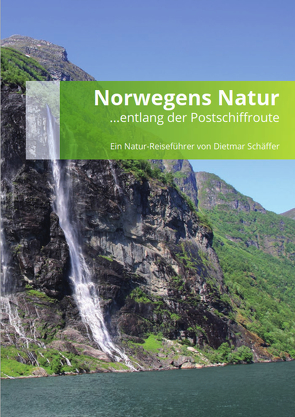 Norwegens Natur entlang der Postschiffroute von Dr. Rainer,  Andreas, Schäffer,  Dietmar