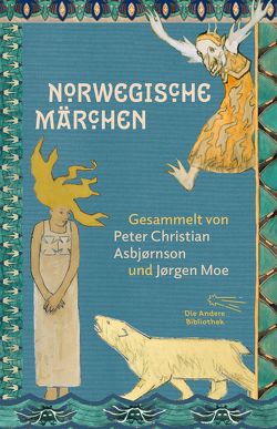 Norwegische Märchen von Asbjornsen,  Peter Christian, Bresemann,  Friedrich, Moe,  Jørgen, Willemsen,  Roger