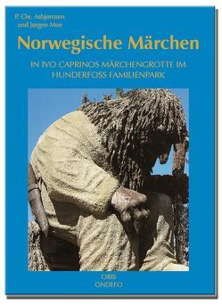Norwegische Märchen. Hardcoverausgabe mit Leseband. von Asbjørnsen,  P. Chr., Moe,  Jørgen, Porthun,  Jan